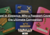 Travel in Elegance: Why a Passport Cover Is the Ultimate Companion