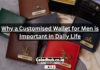 Why a Customised Wallet for Men is Important in Daily Life