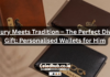 Luxury Meets Tradition – The Perfect Diwali Gift: Personalised Wallets for Him