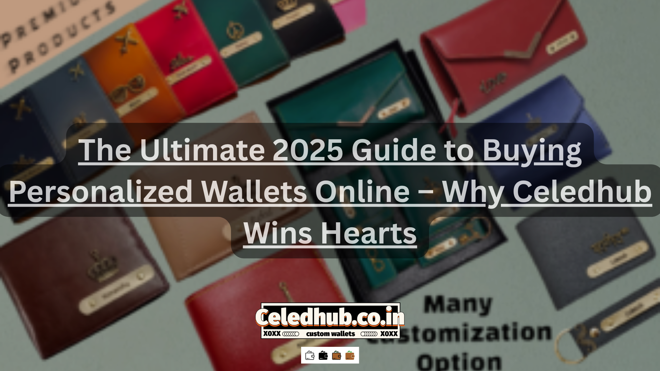 The Ultimate 2025 Guide to Buying Personalized Wallets Online – Why Celedhub Wins Hearts