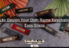 How to Design Your Own Name Keychain in 3 Easy Steps