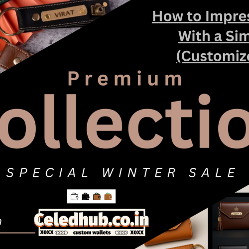 How to Impress Someone With a Simple Gift (Customized Gifts)