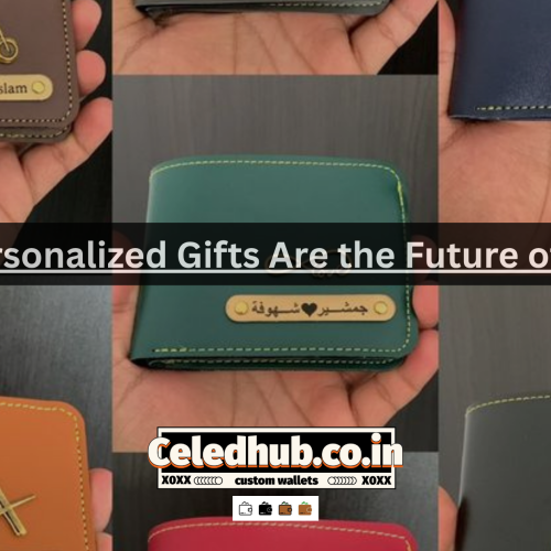 Why Personalized Gifts Are the Future of Gifting